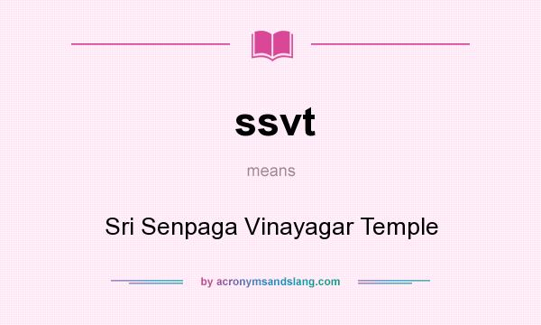 What does ssvt mean? It stands for Sri Senpaga Vinayagar Temple