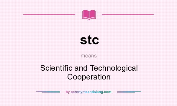 What does stc mean? It stands for Scientific and Technological Cooperation