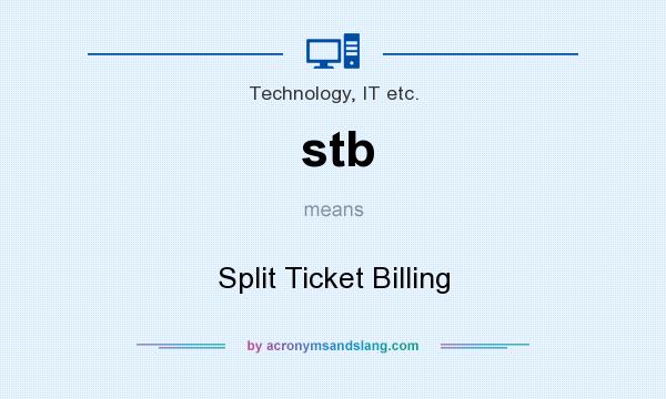What does stb mean? It stands for Split Ticket Billing