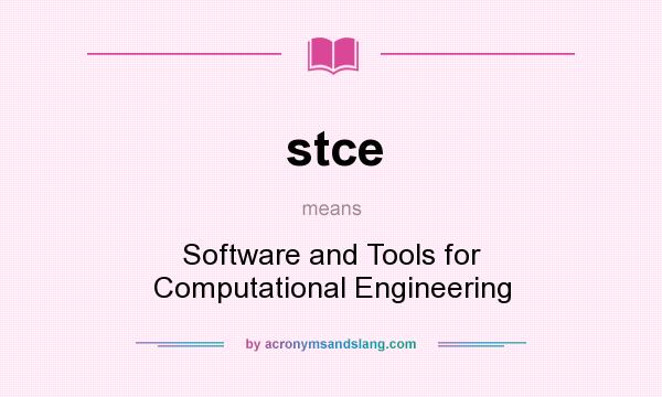 What does stce mean? It stands for Software and Tools for Computational Engineering
