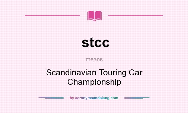 What does stcc mean? It stands for Scandinavian Touring Car Championship