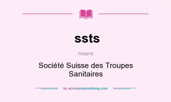 What does ssts mean? It stands for Société Suisse des Troupes Sanitaires