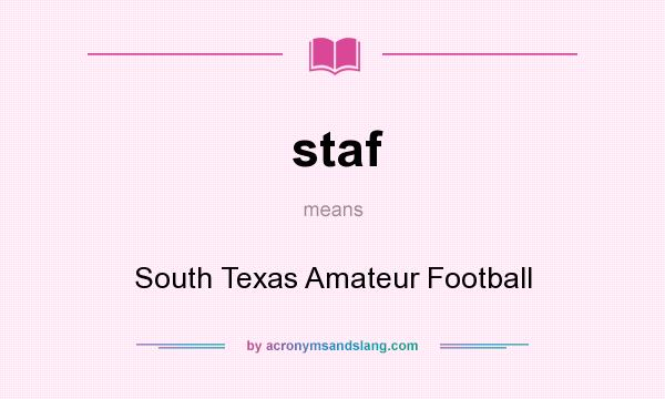 What does staf mean? It stands for South Texas Amateur Football