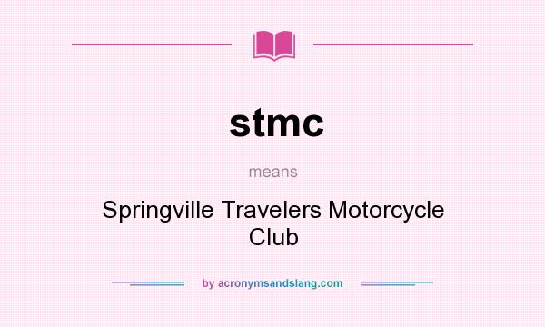 What does stmc mean? It stands for Springville Travelers Motorcycle Club
