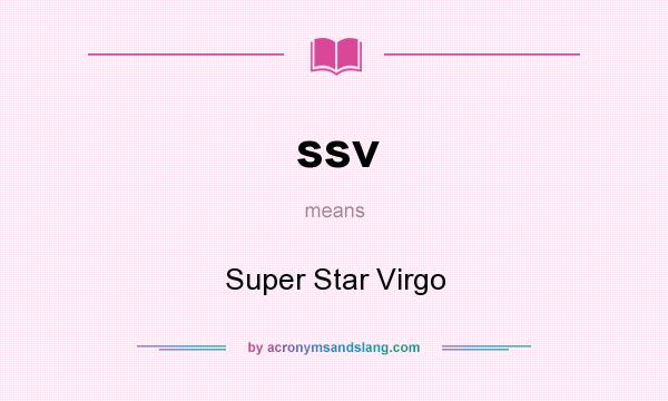 What does ssv mean? It stands for Super Star Virgo