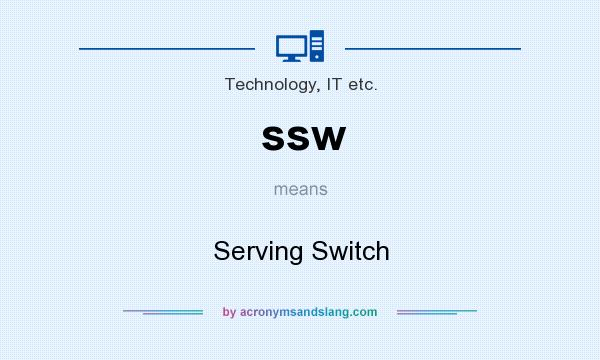 What does ssw mean? It stands for Serving Switch