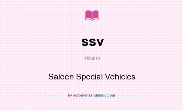 What does ssv mean? It stands for Saleen Special Vehicles