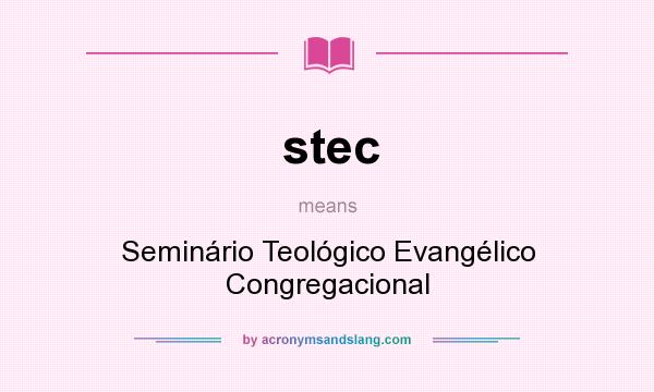 What does stec mean? It stands for Seminário Teológico Evangélico Congregacional