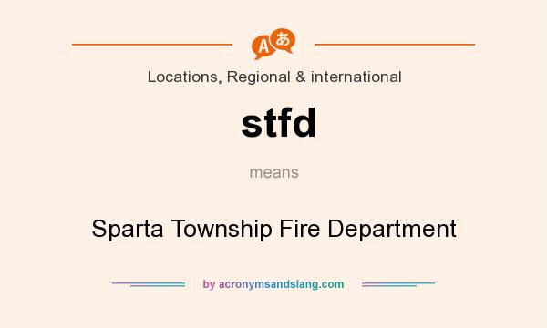 What does stfd mean? It stands for Sparta Township Fire Department