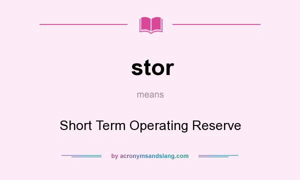 What does stor mean? It stands for Short Term Operating Reserve