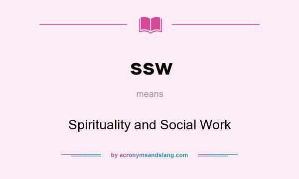 What does ssw mean? It stands for Spirituality and Social Work