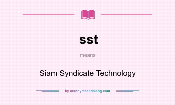 What does sst mean? It stands for Siam Syndicate Technology