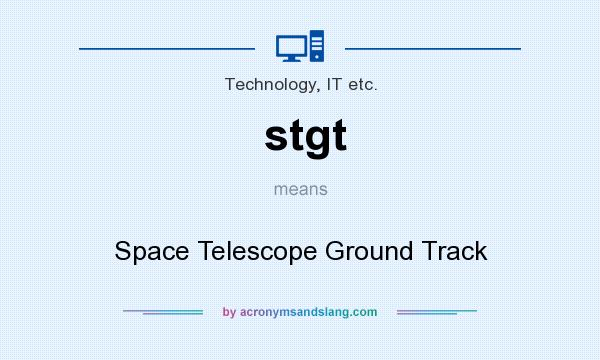 What does stgt mean? It stands for Space Telescope Ground Track