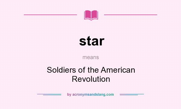 What does star mean? It stands for Soldiers of the American Revolution