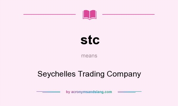 What does stc mean? It stands for Seychelles Trading Company