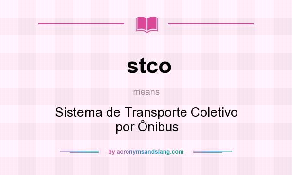 What does stco mean? It stands for Sistema de Transporte Coletivo por Ônibus