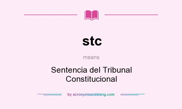What does stc mean? It stands for Sentencia del Tribunal Constitucional