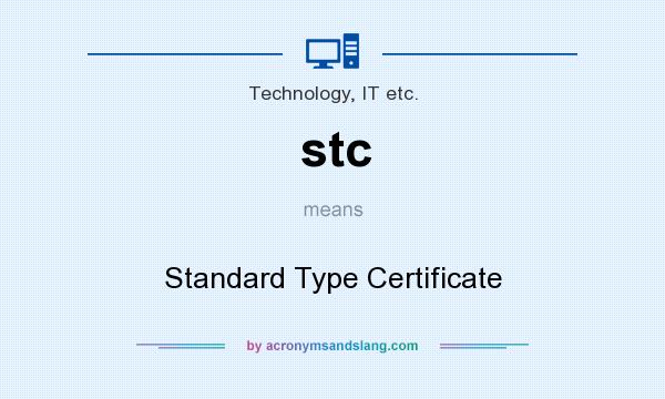 What does stc mean? It stands for Standard Type Certificate