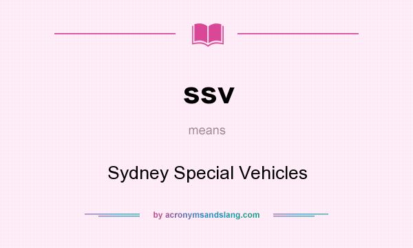 What does ssv mean? It stands for Sydney Special Vehicles