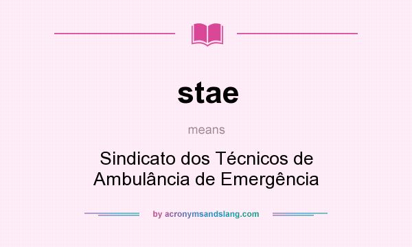 What does stae mean? It stands for Sindicato dos Técnicos de Ambulância de Emergência