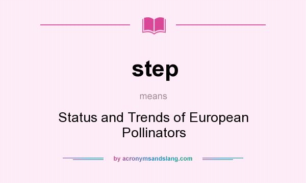 What does step mean? It stands for Status and Trends of European Pollinators