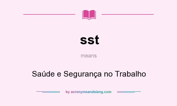 What does sst mean? It stands for Saúde e Segurança no Trabalho