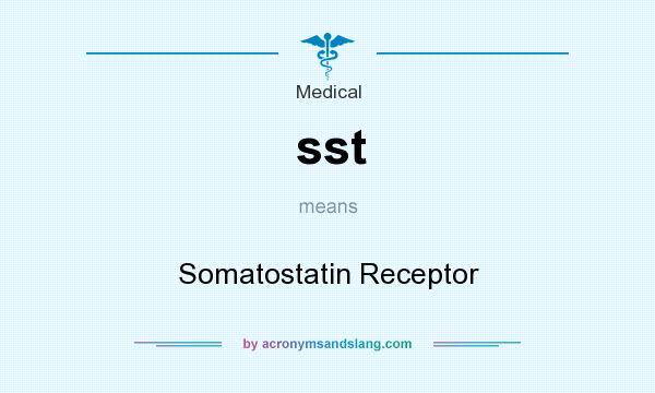 What does sst mean? It stands for Somatostatin Receptor