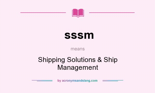 What does sssm mean? It stands for Shipping Solutions & Ship Management