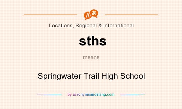 What does sths mean? It stands for Springwater Trail High School