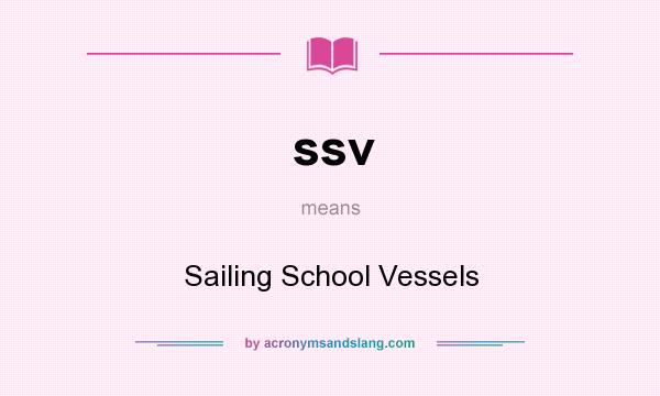 What does ssv mean? It stands for Sailing School Vessels