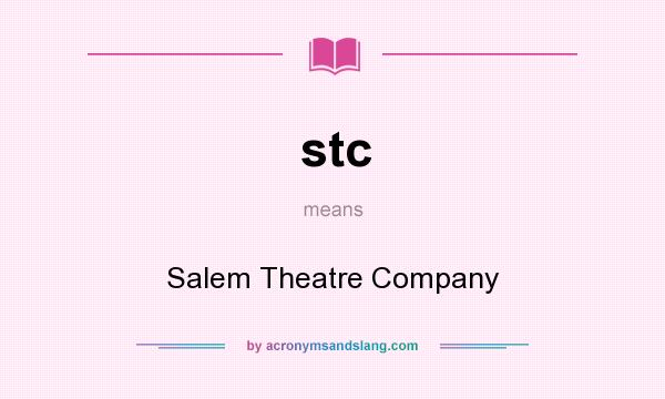 What does stc mean? It stands for Salem Theatre Company