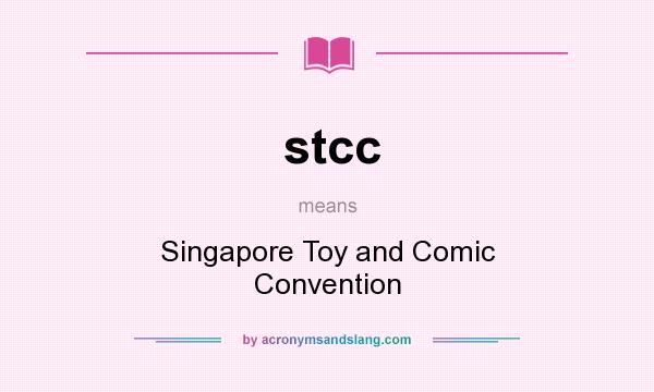What does stcc mean? It stands for Singapore Toy and Comic Convention