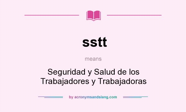 What does sstt mean? It stands for Seguridad y Salud de los Trabajadores y Trabajadoras
