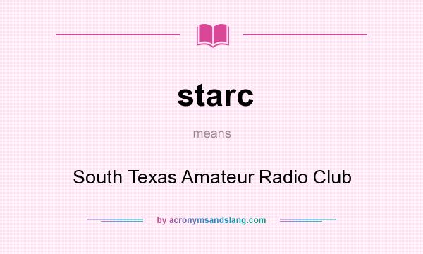 What does starc mean? It stands for South Texas Amateur Radio Club