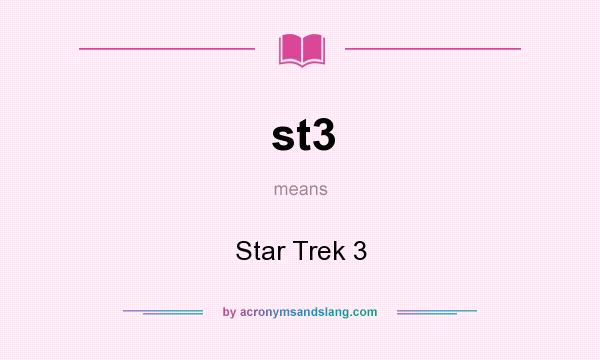What does st3 mean? It stands for Star Trek 3
