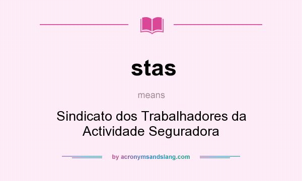 What does stas mean? It stands for Sindicato dos Trabalhadores da Actividade Seguradora