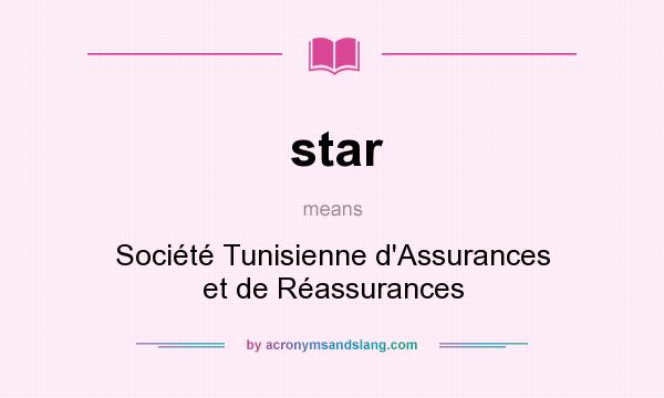 What does star mean? It stands for Société Tunisienne d`Assurances et de Réassurances