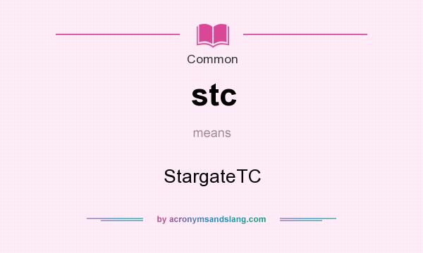 What does stc mean? It stands for StargateTC