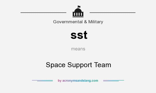 What does sst mean? It stands for Space Support Team