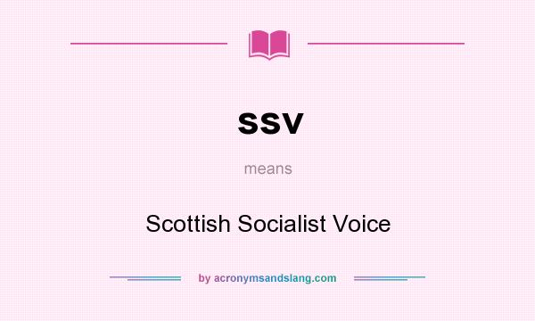 What does ssv mean? It stands for Scottish Socialist Voice
