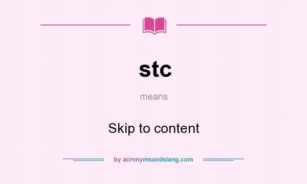 What does stc mean? It stands for Skip to content