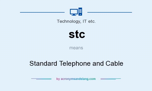 What does stc mean? It stands for Standard Telephone and Cable