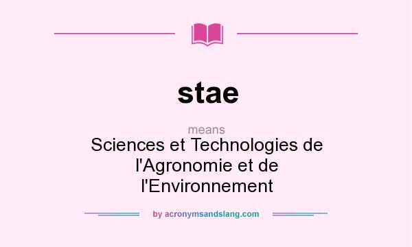 What does stae mean? It stands for Sciences et Technologies de l`Agronomie et de l`Environnement