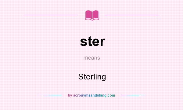 What does ster mean? It stands for Sterling