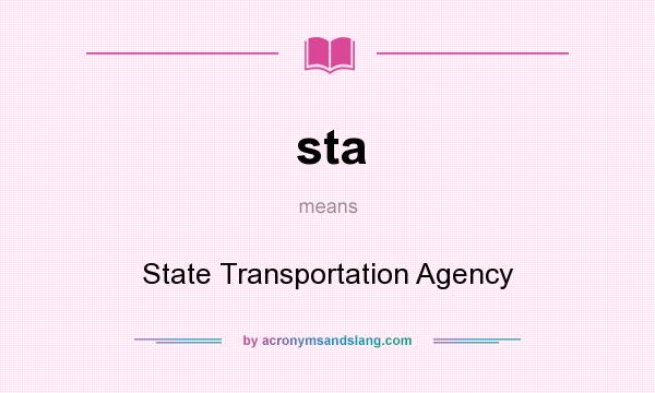 What does sta mean? It stands for State Transportation Agency