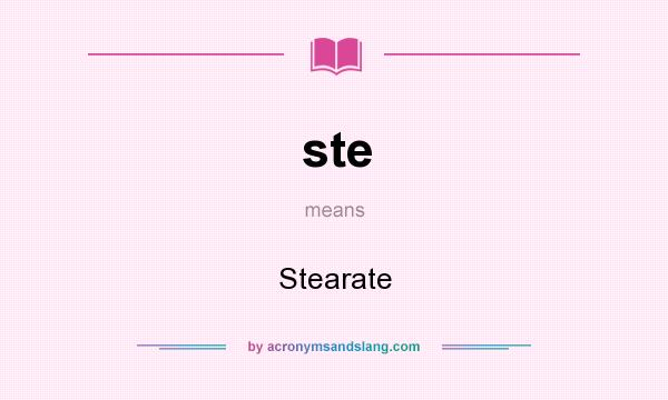 What does ste mean? It stands for Stearate