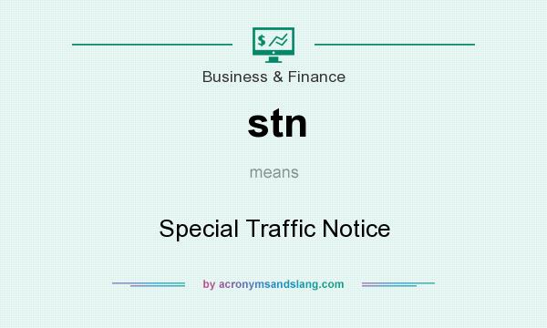 What does stn mean? It stands for Special Traffic Notice