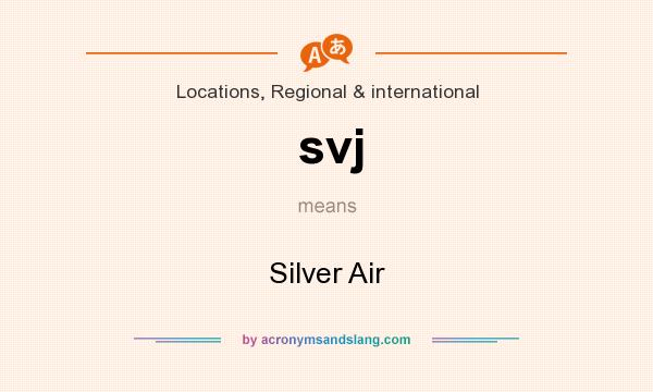 What does svj mean? It stands for Silver Air