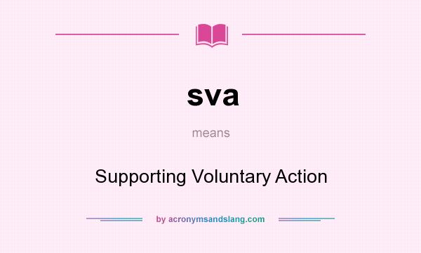 What does sva mean? It stands for Supporting Voluntary Action