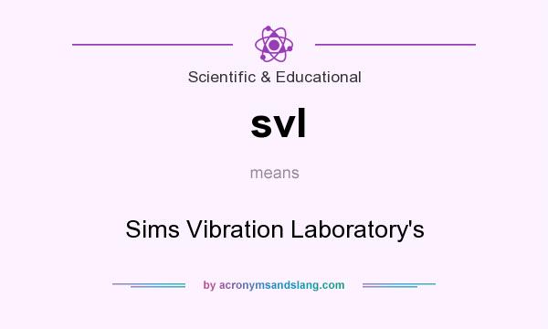 What does svl mean? It stands for Sims Vibration Laboratory`s